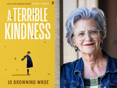 Jo Browning Wroe – A Terrible Kindness