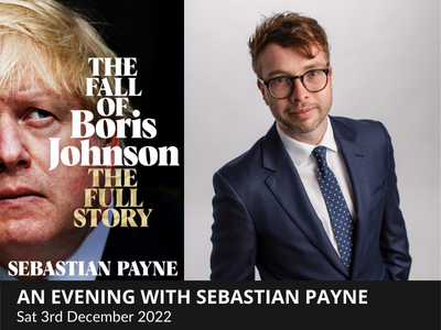 Sebastian Payne – The Fall of Boris Johnson (RESCHEDULED DATE)