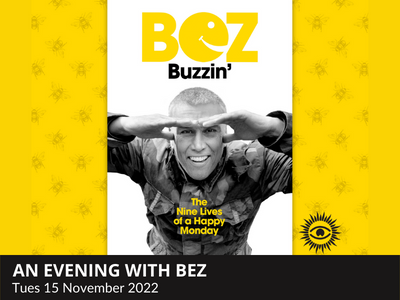 An Evening with Bez – Buzzin: The Nine Lives of a Happy Monday