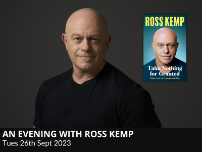 An Evening with Ross Kemp – Take Nothing for Granted