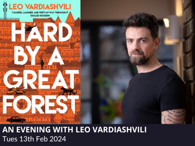 An Evening with Leo Vardiashvili – Hard by a Great Forest
