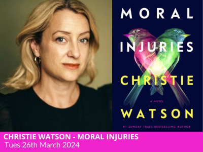 An Evening with Christie Watson – Moral Injuries